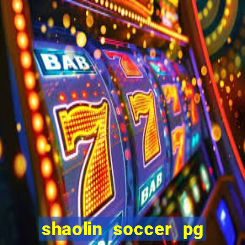 shaolin soccer pg soft demo